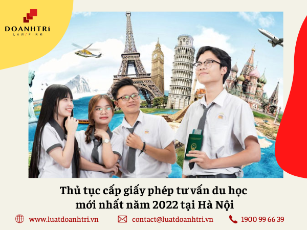 Thủ tục cấp giấy phép tư vấn du học mới nhất năm 2022 tại Hà Nội