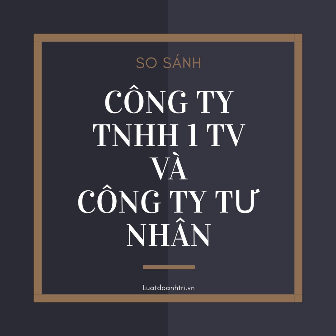 So sánh công ty trách nhiệm hữu hạn một thành viên với doanh nghiệp tư nhân