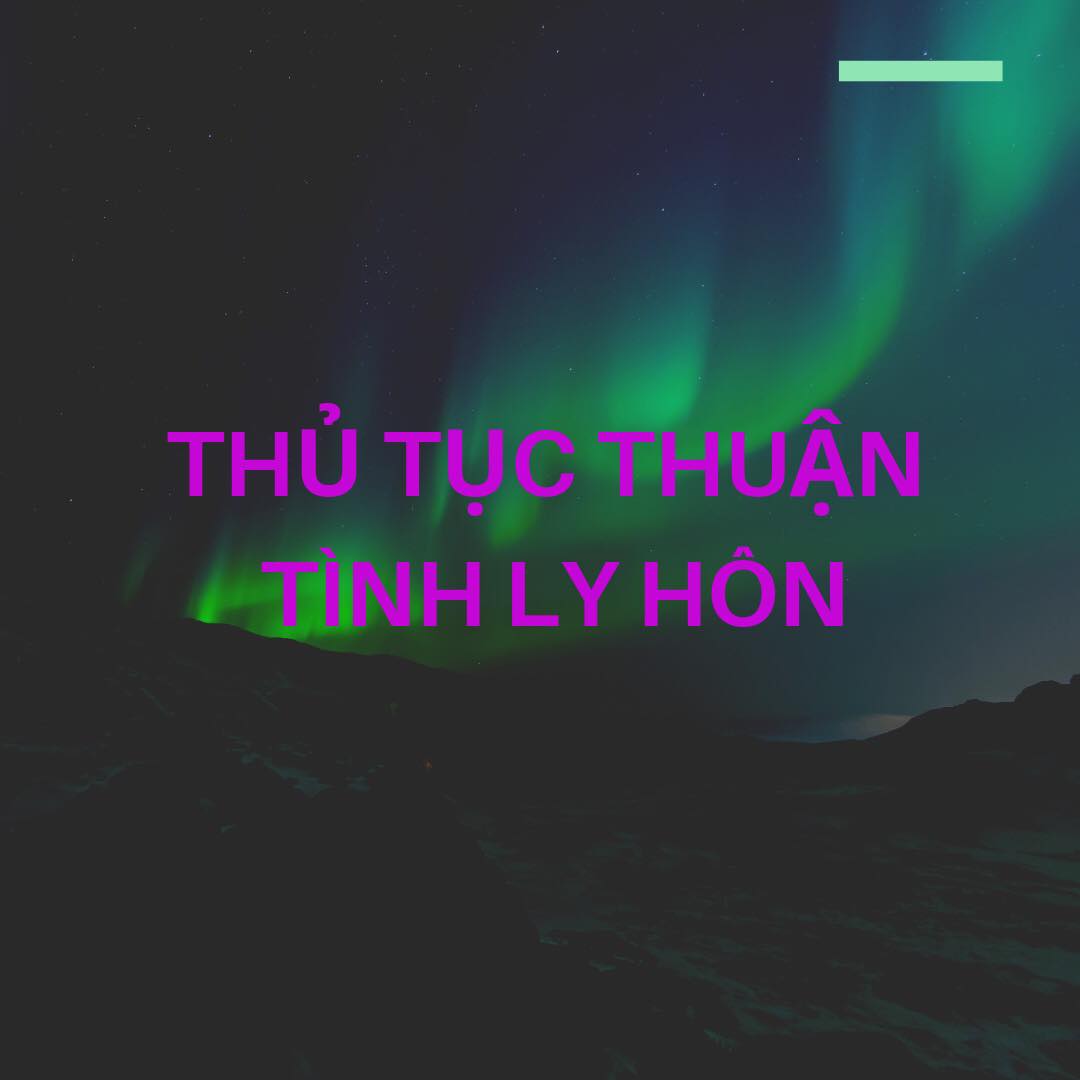 Thủ tục tiến hành thuận tình ly hôn.