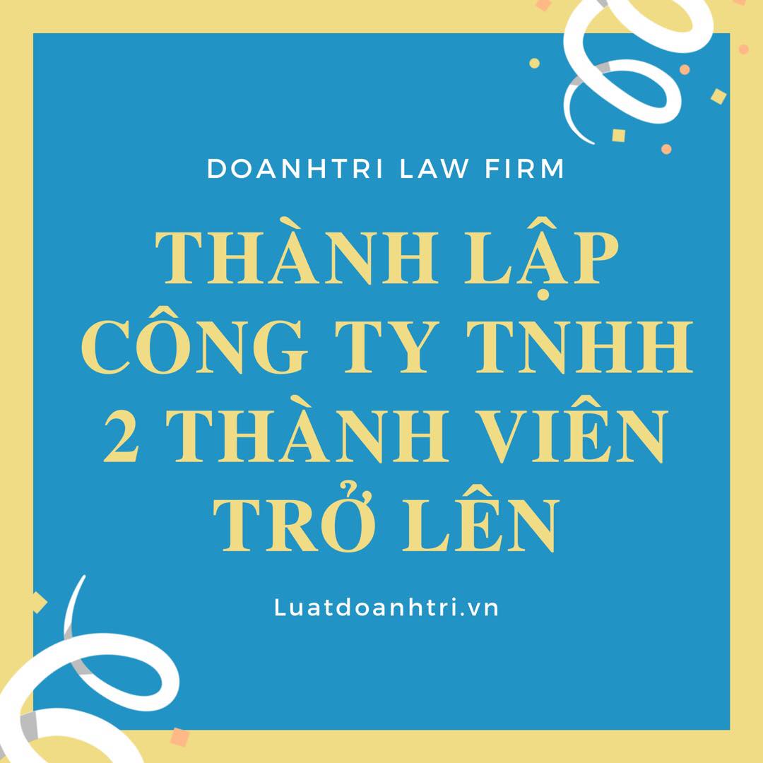 Các bước thành lập công ty TNHH hai thành viên trở lên