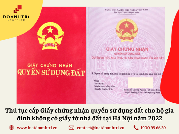 Thủ tục cấp Giấy chứng nhận quyền sử dụng đất cho hộ gia đình không có giấy tờ nhà đất tại Hà Nội năm 2022