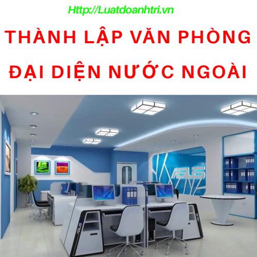 Thành lập văn phòng đại diện nước ngoài