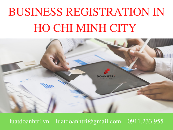 BUSINESS REGISTRATION IN HO CHI MINH CITY