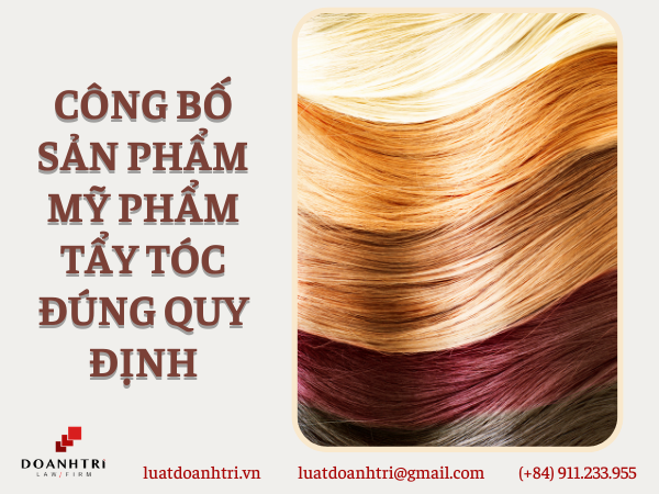 CÔNG BỐ SẢN PHẨM MỸ PHẨM TẨY TÓC ĐÚNG QUY ĐỊNH