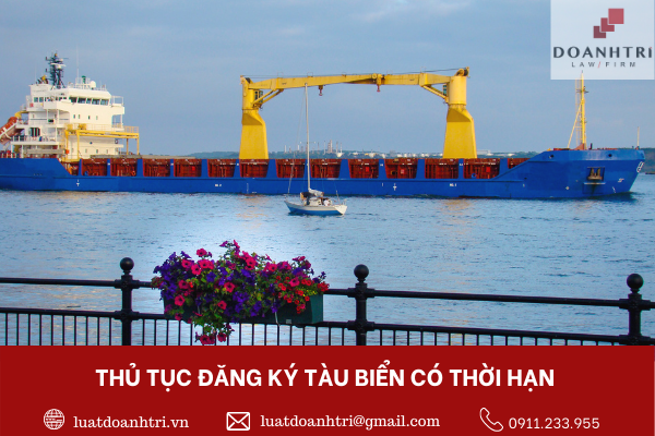 THỦ TỤC ĐĂNG KÝ TÀU BIỂN CÓ THỜI HẠN 