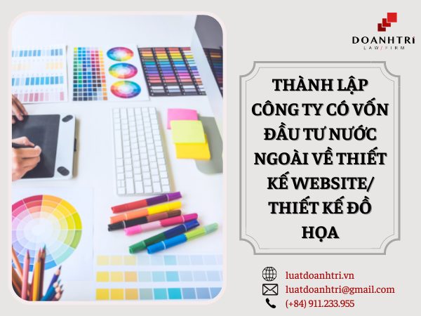 THÀNH LẬP CÔNG TY CÓ VỐN ĐẦU TƯ NƯỚC NGOÀI VỀ THIẾT KẾ WEBSITE/ THIẾT KẾ ĐỒ HỌA