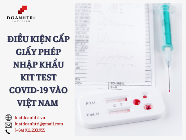 ĐIỀU KIỆN CẤP GIẤY PHÉP NHẬP KHẨU KIT TEST COVID-19 VÀO VIỆT NAM