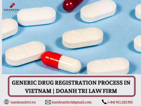GENERIC DRUG REGISTRATION PROCESS IN VIETNAM | DOANH TRI LAW FIRM