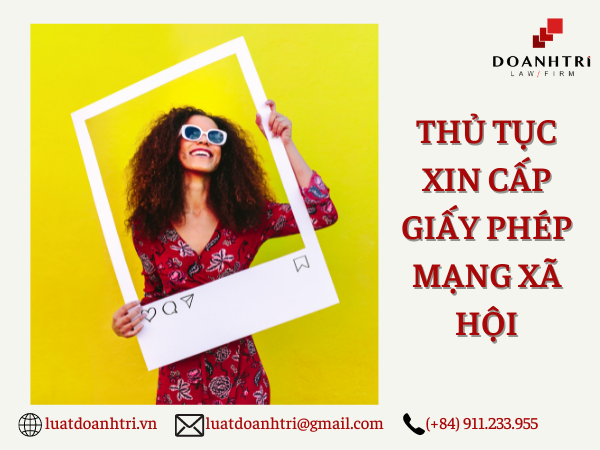 THỦ TỤC XIN CẤP GIẤY PHÉP MẠNG XÃ HỘI