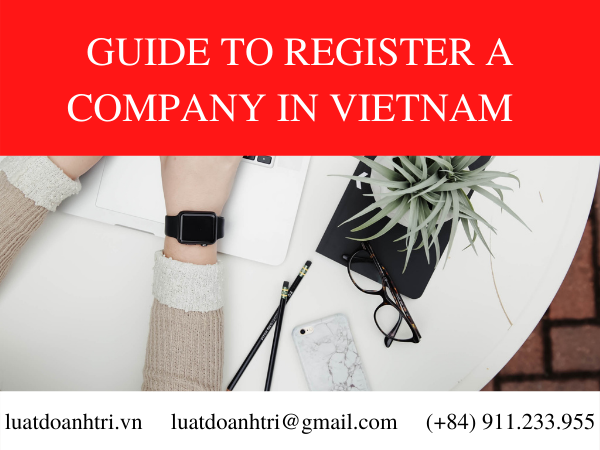 GUIDE TO REGISTER A COMPANY IN VIETNAM