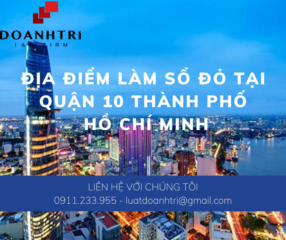 ĐỊA ĐIỂM LÀM SỔ ĐỎ TẠI QUẬN 10