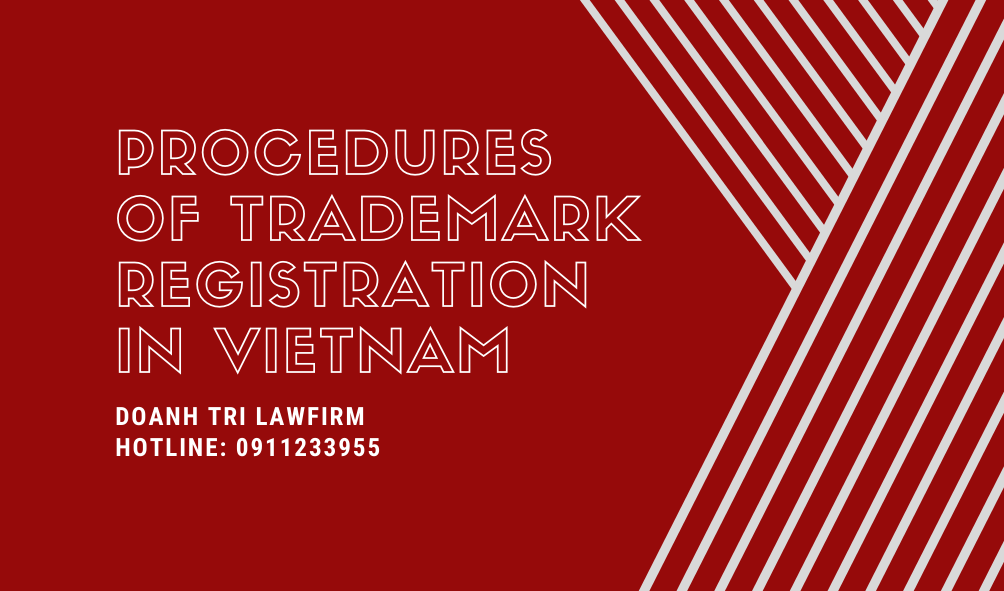 PROCEDURES OF TRADEMARK REGISTRATION IN VIETNAM
