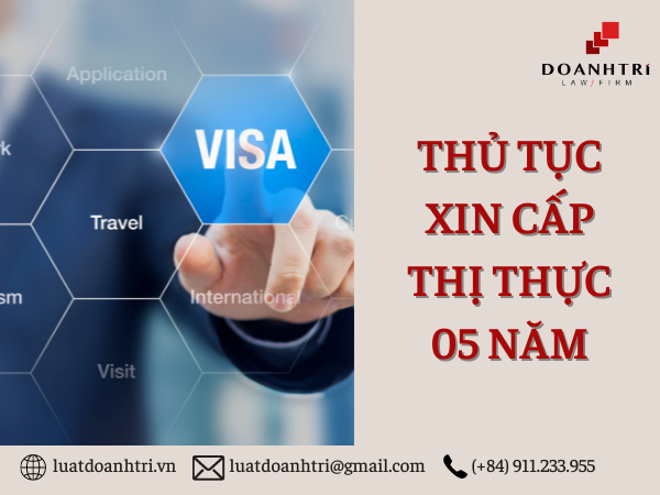 THỦ TỤC XIN CẤP THỊ THỰC 05 NĂM