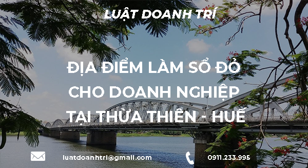 Địa điểm làm sổ đỏ cho doanh nghiệp tại Thừa Thiên - Huế