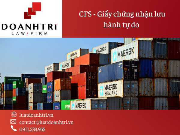 NHỮNG ĐIỀU CẦN BIẾT VỀ GIẤY CHỨNG NHẬN LƯU HÀNH TỰ DO CFS TRONG CÔNG BỐ SẢN PHẨM