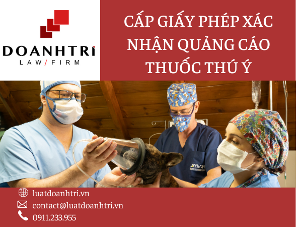 CẤP GIẤY XÁC NHẬN NỘI DUNG QUẢNG CÁO THUỐC THÚ Y