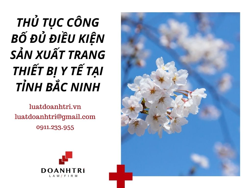 THỦ TỤC CÔNG BỐ ĐỦ ĐIỀU KIỆN SẢN XUẤT TRANG THIẾT BỊ Y TẾ TẠI TỈNH BẮC NINH