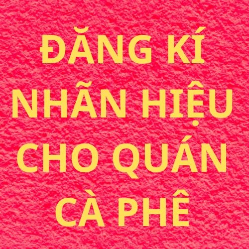 Thủ tục đăng kí nhãn hiệu cho quán cà phê