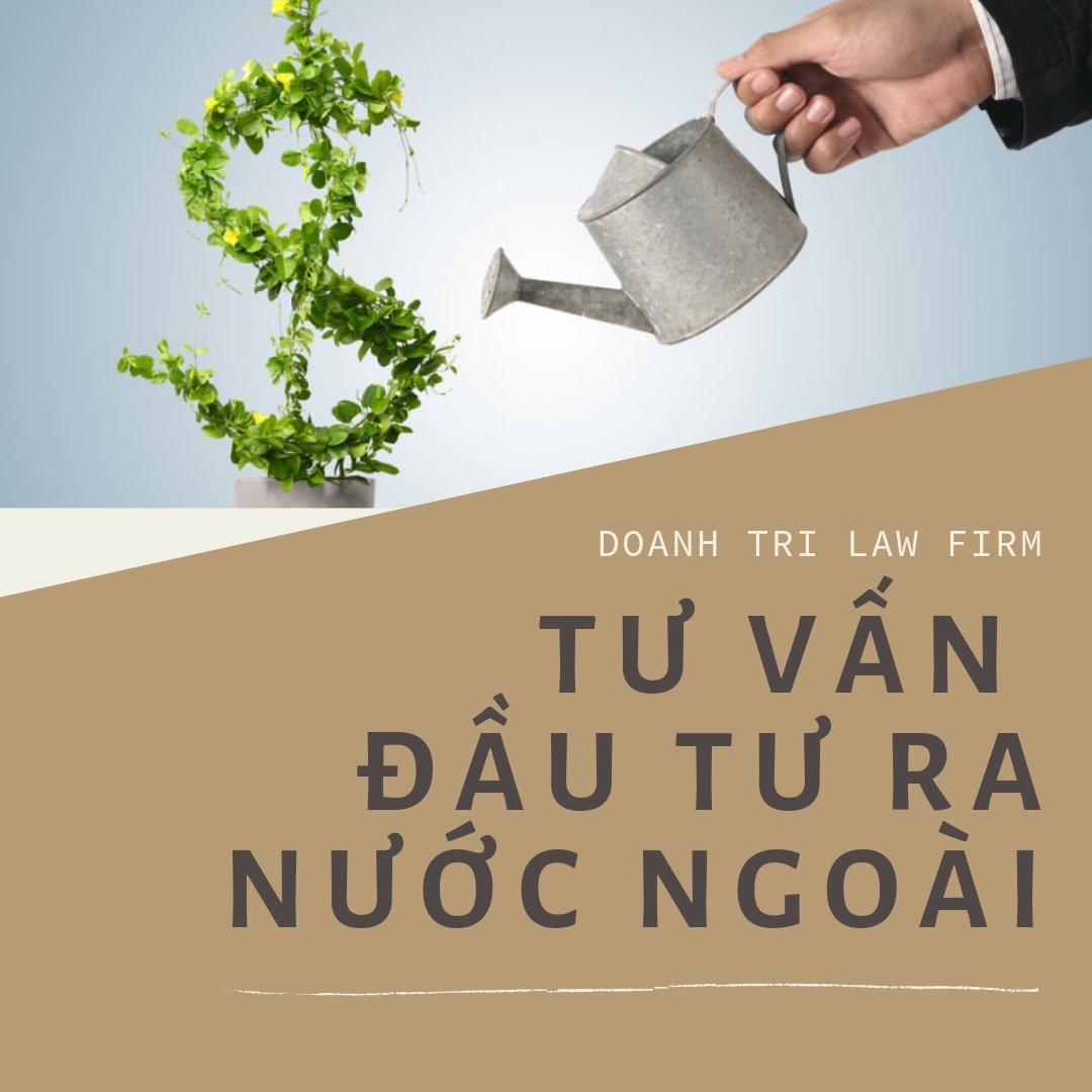 Tư vấn đầu tư ra nước ngoài