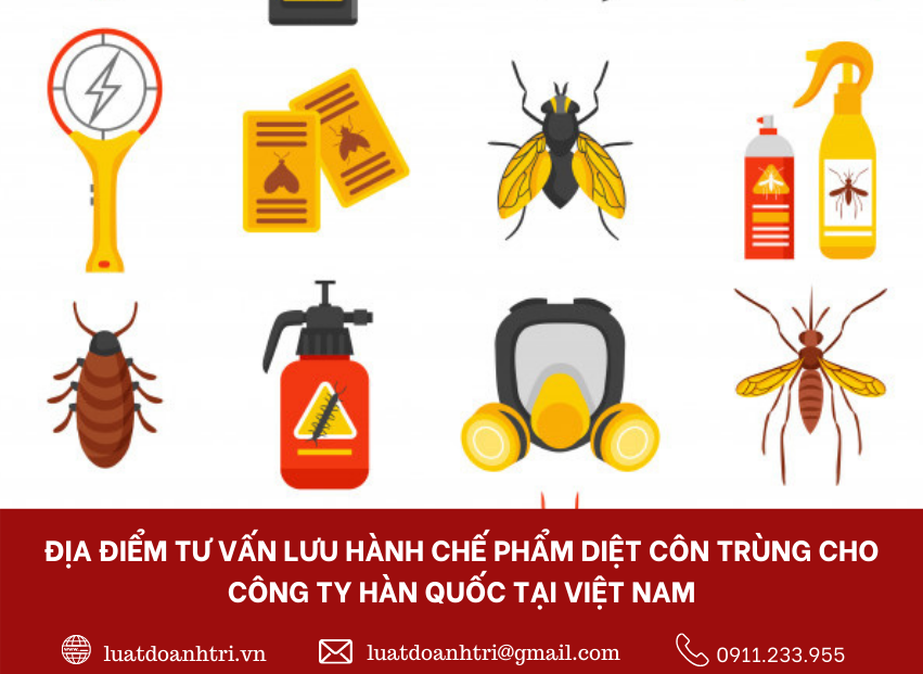 ĐỊA ĐIỂM TƯ VẤN LƯU HÀNH CHẾ PHẨM DIỆT CÔN TRÙNG CHO CÔNG TY HÀN QUỐC TẠI VIỆT NAM