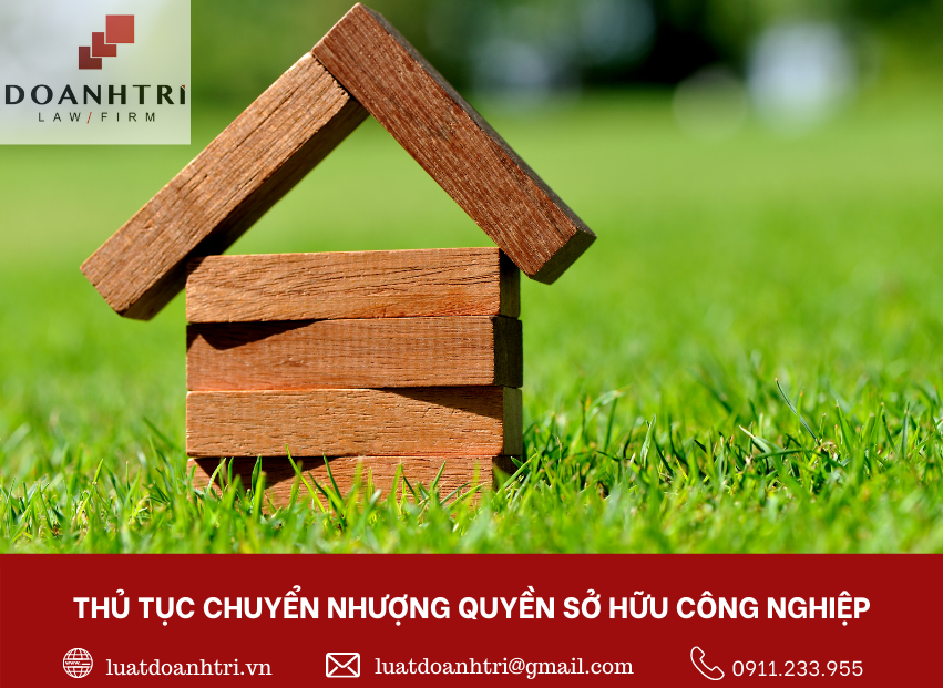 THỦ TỤC CHUYỂN NHƯỢNG QUYỀN SỞ HỮU CÔNG NGHIỆP