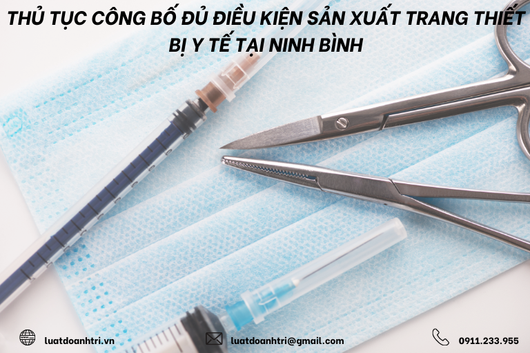 THỦ TỤC CÔNG BỐ ĐỦ ĐIỀU KIỆN SẢN XUẤT TRANG THIẾT BỊ Y TẾ TẠI NINH BÌNH