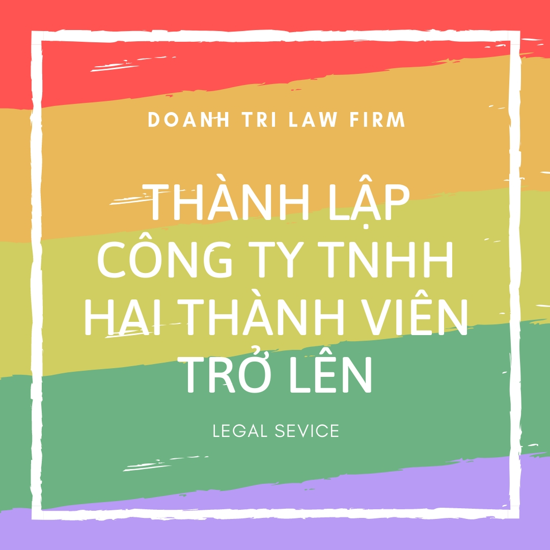 Dịch vụ thành lập công ty trách nhiệm hữu hạn hai thành viên trở lên