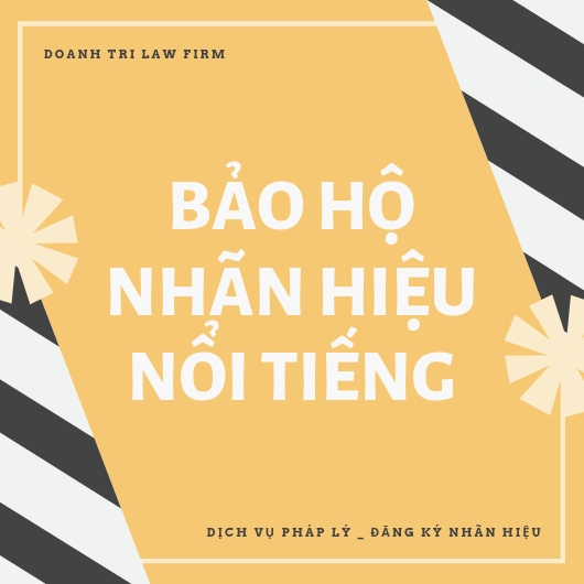 Bảo hộ nhãn hiệu nổi tiếng