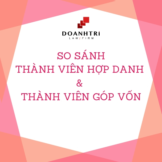 So sánh thành viên hợp danh và thành viên góp vốn